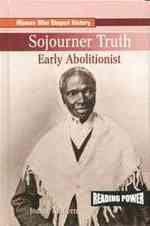 Sojourner Truth : Early Abolitionist (Women Who Shaped History) （Library Binding）
