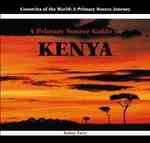 A Primary Source Guide to Kenya (Countries of the World: A Primary Source Journey) （Library Binding）
