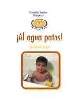 ¡Al Agua Patos! (Taking My Bath) (Limpieza y Salud Todo el Día (Clean and Healthy All Day Long)) （Library Binding）