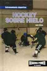 Hockey Sobre Hielo (Ice Hockey) (Entrenamiento Deportivo (Sports Training)) （Library Binding）