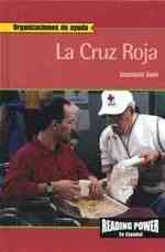La Cruz Roja (the Red Cross) (Organizaciones de Ayuda (Helping Organizations)) （Library Binding）