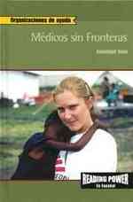 Médicos Sin Fronteras (Doctors without Borders) (Organizaciones de Ayuda (Helping Organizations)) （Library Binding）