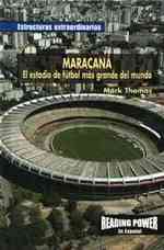 Maracaná : El Estadio de Fútbol Más Grande del Mundo (the Maracaná World's Largest Soccer Stadium) (Estructuras Extraordinarias (Record-breaking Structures)) （Library Binding）
