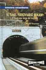 El Túnel Ferroviario Seikan : El Túnel Más Largo del Mundo (the Seikan Railroad Tunnel: World's Longest Tunnel) (Estructuras Extraordinarias (Record-breaking Structures)) （Library Binding）