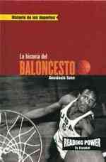 La Historia del Baloncesto (the Story of Basketball) (Historia de los Deportes (Sports History)) （Library Binding）
