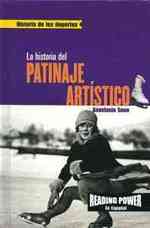 La Historia del Patinaje Artístico (the Story of Figure Skating) (Historia de los Deportes (Sports History)) （Library Binding）