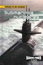 Submarinos Nucleares (Nuclear Submarines) (Vehículos de Alta Tecnología (High-tech Vehicles)) （Library Binding）
