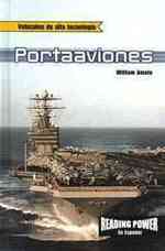 Portaaviones (Aircraft Carriers) (Vehículos de Alta Tecnología (High-tech Vehicles)) （Library Binding）