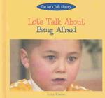 Let's Talk about Being Afraid (Let's Talk Library)