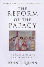 Reform of the Papacy : Costly Call to Christian Unity