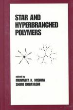Star and Hyperbranched Polymers (Plastics Engineering)