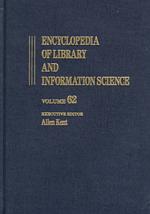 Encyclopedia of Library and Information Science (Encyclopedia of Library and Information Science) 〈62〉