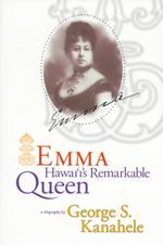 Emma : Hawaii's Remarkable Queen