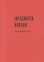 Integrated Korean Intermediate 2: Text : Intermediate Level (Integrated Korean)