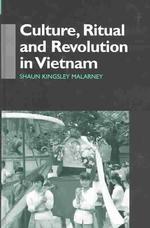 Culture, Ritual and Revolution in Vietnam (Anthropology in Asia)