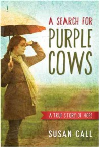 A Search for Purple Cows : A True Story of Hope