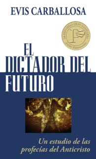 Dictador del Futuro, El-Bolsillo : Un Estudio de Las Profecias del Anticristo
