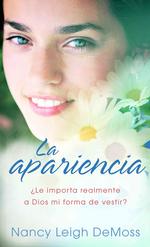La Apariencia/ the Look : Le importa realmente a Dios mi forma de vestir? / Does God Really Care What I Wear?