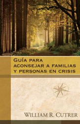 Guia para aconsejar a familias y personas en crisis / the Church Leader's Handbook: a Guide to Counseling Families and Individuals in Crisis