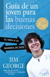 Guia de un joven para las buenas decisiones / Guidance of a young man to make good decisions : Tu vida a la manera de Dios / Your life in God's way （Reprint）