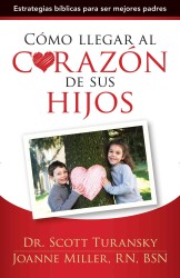 Como llegar al corazon de sus hijos / Parenting is Heart Work : Estrategias biblicas para ser mejores padres / Biblical Strategies for Parenting