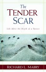 The Tender Scar : Life after the Death of a Spouse