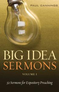 Big Idea Sermons : 52 Sermons for Expository Preaching 〈1〉
