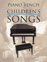 The Piano Bench of Children's Songs : Piano Solo