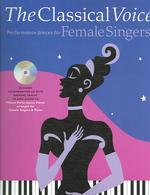 The Classical Voice : Performance Pieces for Female Singers （PAP/COM）