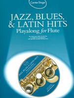 Center Stage Jazz, Blues & Latin Hits Playalong for Flute (Center Stage) （PAP/COM）