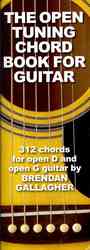 The Open Tuning Chord Book for Guitar : 312 Chords for Open D and Open G Guitar