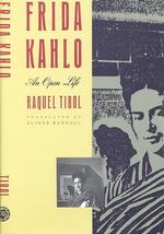Frida Kahlo : An Open Life