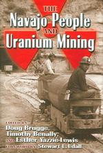 The Navajo People and Uranium Mining
