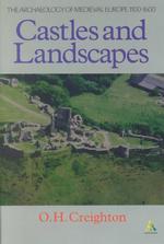 Castles and Landscapes (Archaeology of Medieval Europe Series)