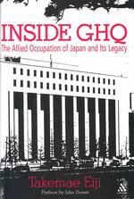 竹前栄治著／連合軍の日本占領とその遺産（英訳）<br>Inside Ghq : The Allied Occupation of Japan and Its Legacy