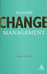 Successful Change Management : The Fifty Key Facts