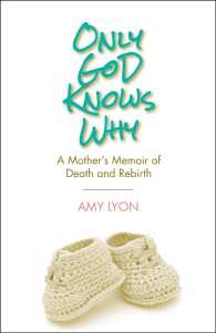 Only God Knows Why : A Mother's Memoir of Death and Rebirth