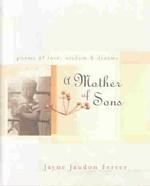 A Mother of Sons : Poems of Love, Wisdom, & Dreams