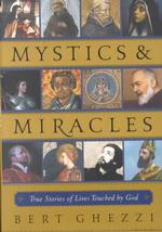 Mystics & Miracles: True Stories of Lives Touched By God