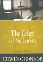 The Edge of Sadness (The Loyola Classics Series)