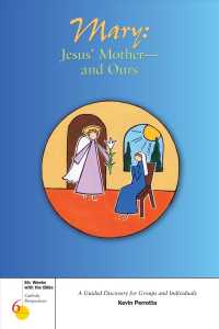 Mary: Jesus' Mother--and Ours (Six Weeks with the Bible: Catholic Perspectives)