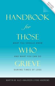 Handbook for Those Who Grieve : What You Should Know and What You Can Do during Times of Loss
