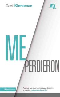 Me perdieron: Por qué hay jóvenes cristianos dejando la iglesia y repensando su fe = You Lost Me (Especialidades Juveniles")