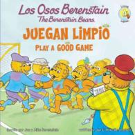 Los Osos Berenstain juegan limpio / the Berenstain Bears Play a Good Game (Los Osos Berenstain / the Berenstain Bears) （Bilingual）