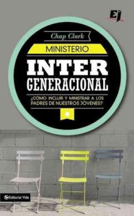 Ministerio Intergeneracional / the Youth Worker's Handbook to Family Ministry : Como Involucrar Y Ministrar a Los Padres De Nuestros Jovenes? / Strate （TRA）