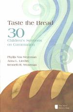 Taste the Bread: 30 Children's Sermons on Communion (New Brown Bag")