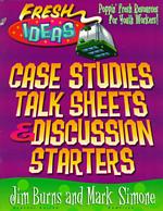 Case Studies, Talk Sheets & Discussion Starters (Fresh Ideas Series)