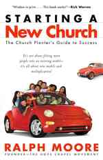Starting a New Church : The Church Planters Guide to Success