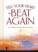 Tell Your Heart to Beat Again : Discover the Good in What You're Going through
