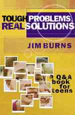 Tough Problems, Real Solutions : A Q & a Book for Teens